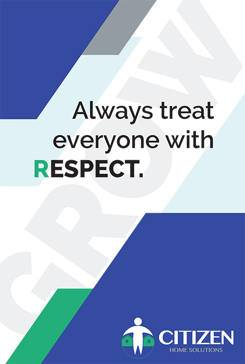 Always treat everyone with RESPECT.